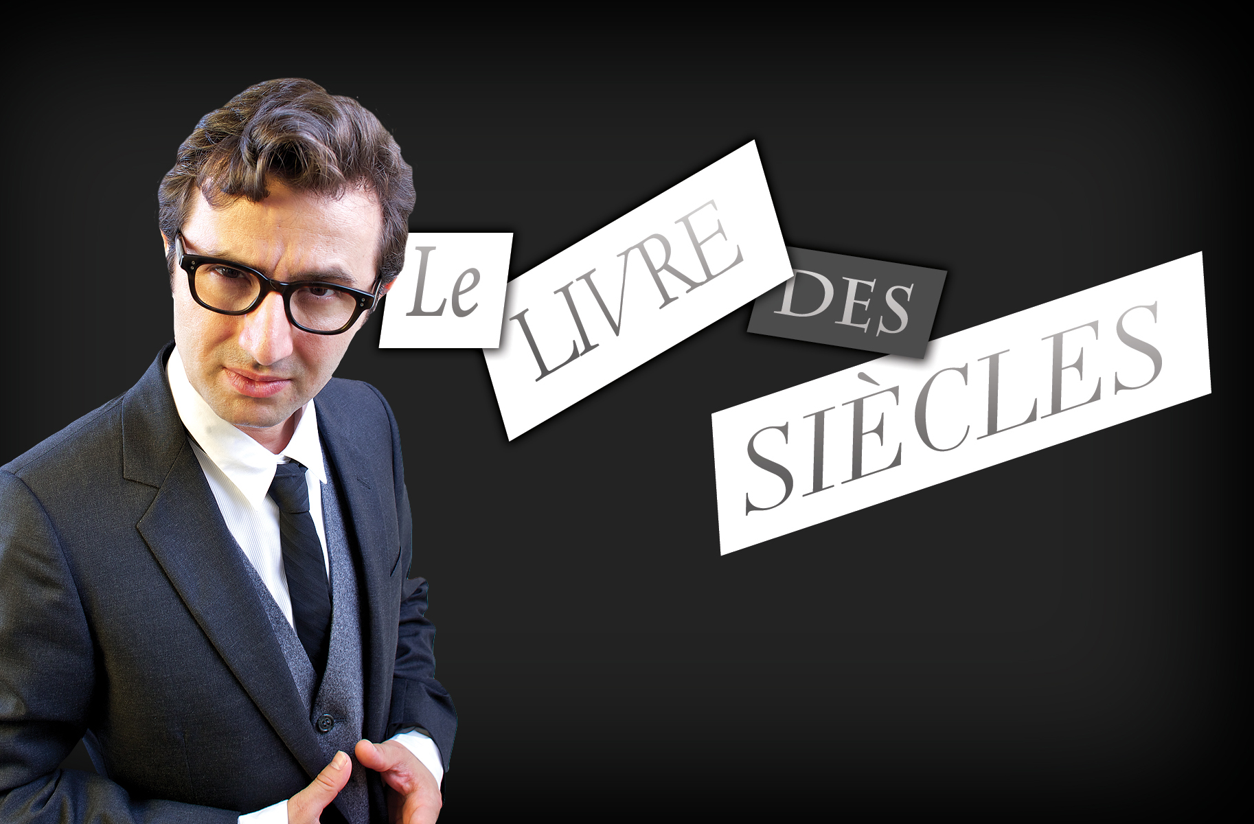 L'image montre un homme en costume avec des lunettes, faisant une expression sérieuse. Des mots sont disposés autour de lui, formant le titre "Le LIVRE des SIÈCLES". Le fond est noir, ce qui met l'accent sur le contraste des textes. L'ensemble donne une ambiance à la fois intellectuelle et mystérieuse.